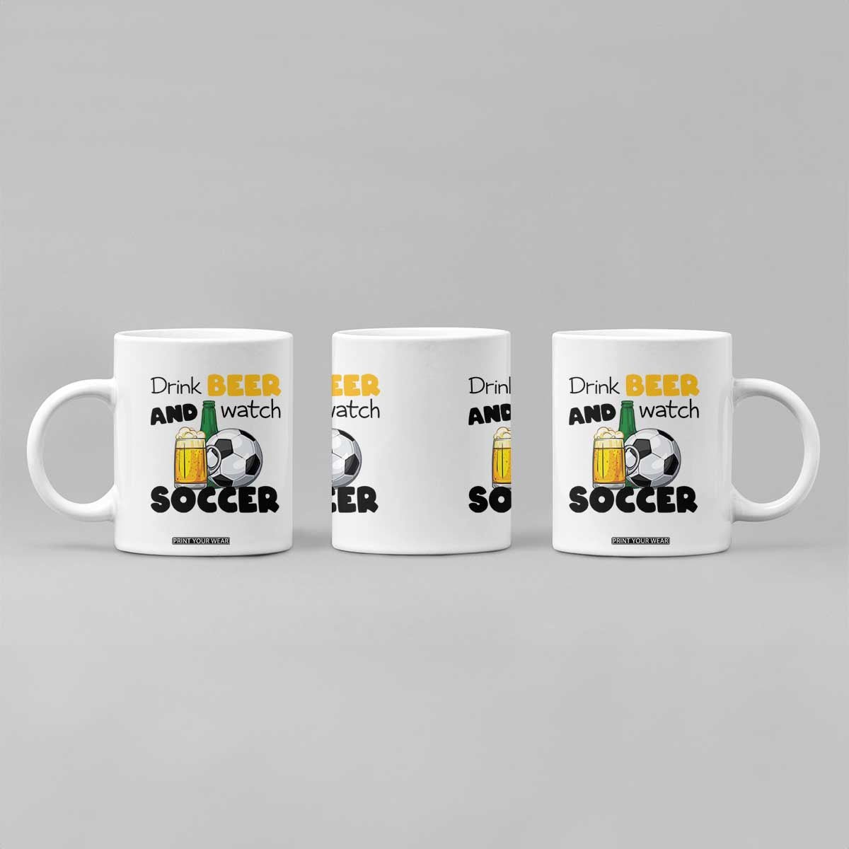 Drink Beer And Watch Soccer Coffee Mug Funny Drinking Lover TS12 Print Your Wear