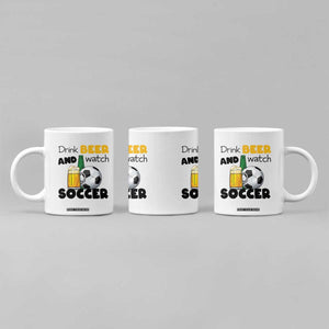 Drink Beer And Watch Soccer Coffee Mug Funny Drinking Lover TS12 Print Your Wear