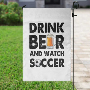 Drink Beer And Watch Soccer Garden Flag Funny Beer Lover TS12 Print Your Wear