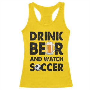 Drink Beer And Watch Soccer Racerback Tank Top Funny Beer Lover TS12 Daisy Print Your Wear