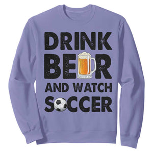 Drink Beer And Watch Soccer Sweatshirt Funny Beer Lover TS12 Violet Print Your Wear