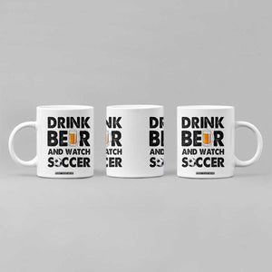 Drink Beer And Watch Soccer Coffee Mug Funny Beer Lover TS12 Print Your Wear