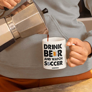 Drink Beer And Watch Soccer Coffee Mug Funny Beer Lover TS12 Print Your Wear
