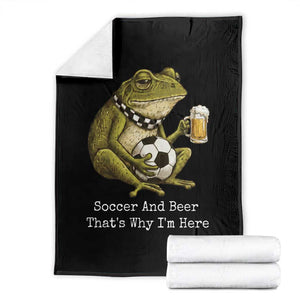 Funny Frog Lover Throw Blanket Soccer And Beer That Is Why I Am Here TS12 Black Print Your Wear