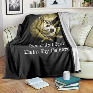 Funny Frog Lover Throw Blanket Soccer And Beer That Is Why I Am Here TS12 Print Your Wear