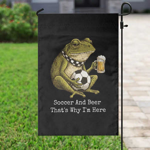 Funny Frog Lover Garden Flag Soccer And Beer That Is Why I Am Here TS12 Print Your Wear
