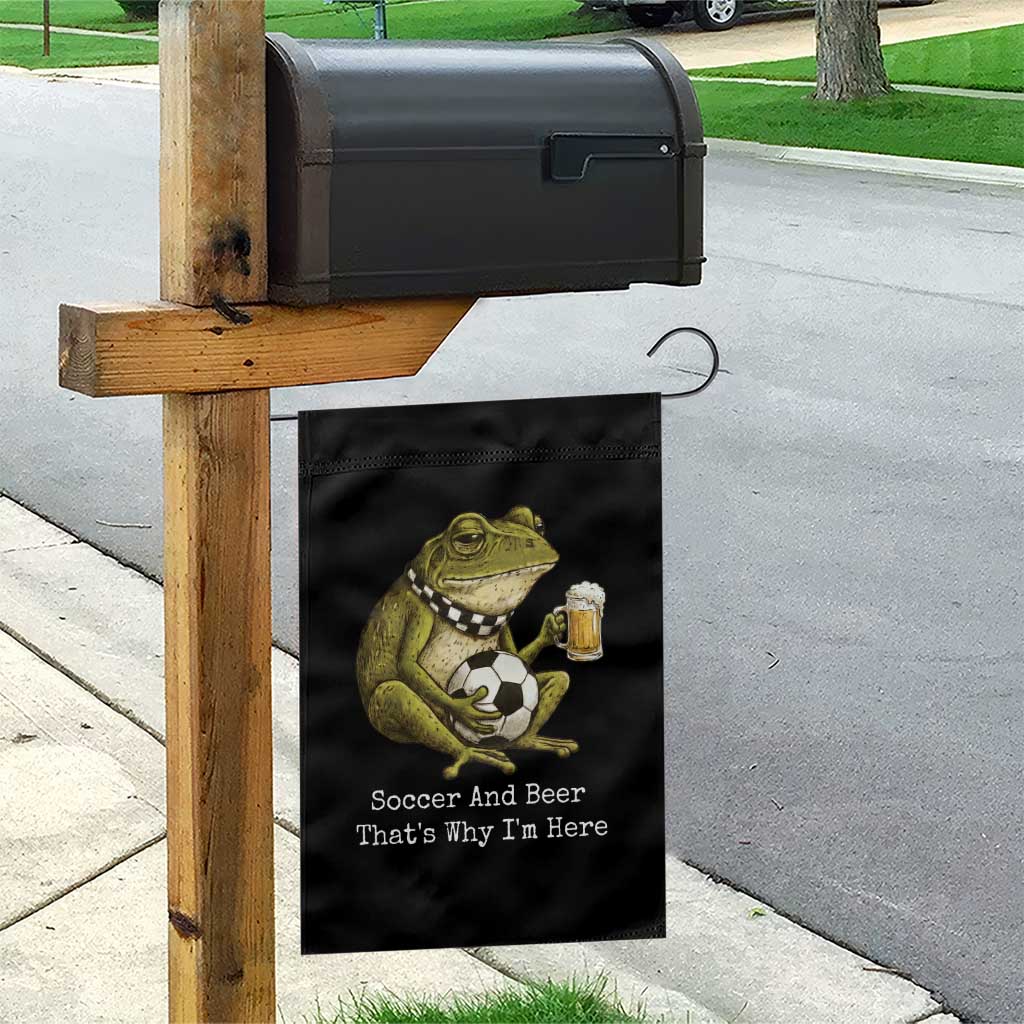 Funny Frog Lover Garden Flag Soccer And Beer That Is Why I Am Here TS12 Print Your Wear