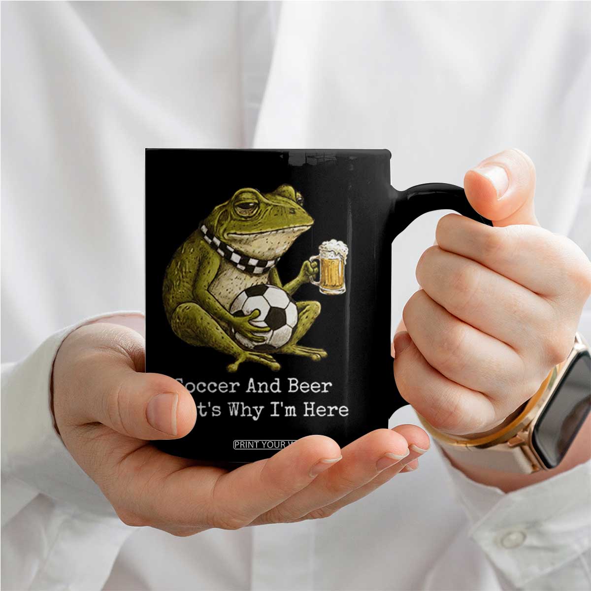 Funny Frog Lover Coffee Mug Soccer And Beer That Is Why I Am Here TS12 Print Your Wear