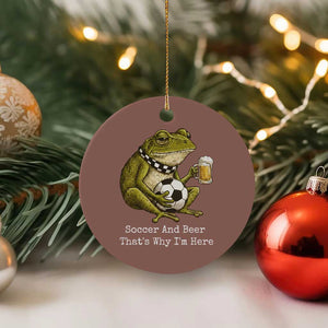Funny Frog Lover Ceramic Ornament Soccer And Beer That Is Why I Am Here TS12 1pc Mocha Print Your Wear