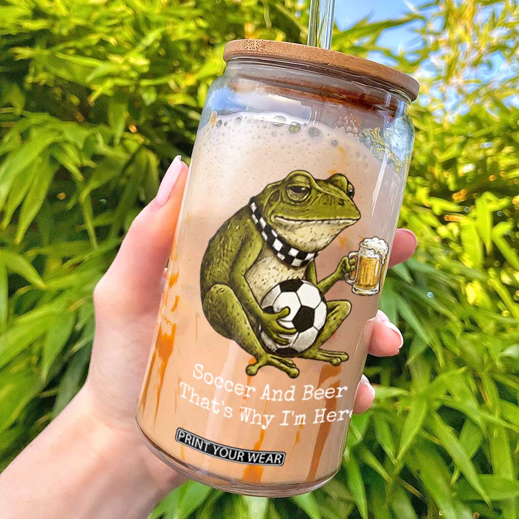 Funny Frog Lover Glass Can Soccer And Beer That Is Why I Am Here TS12 Black Print Your Wear