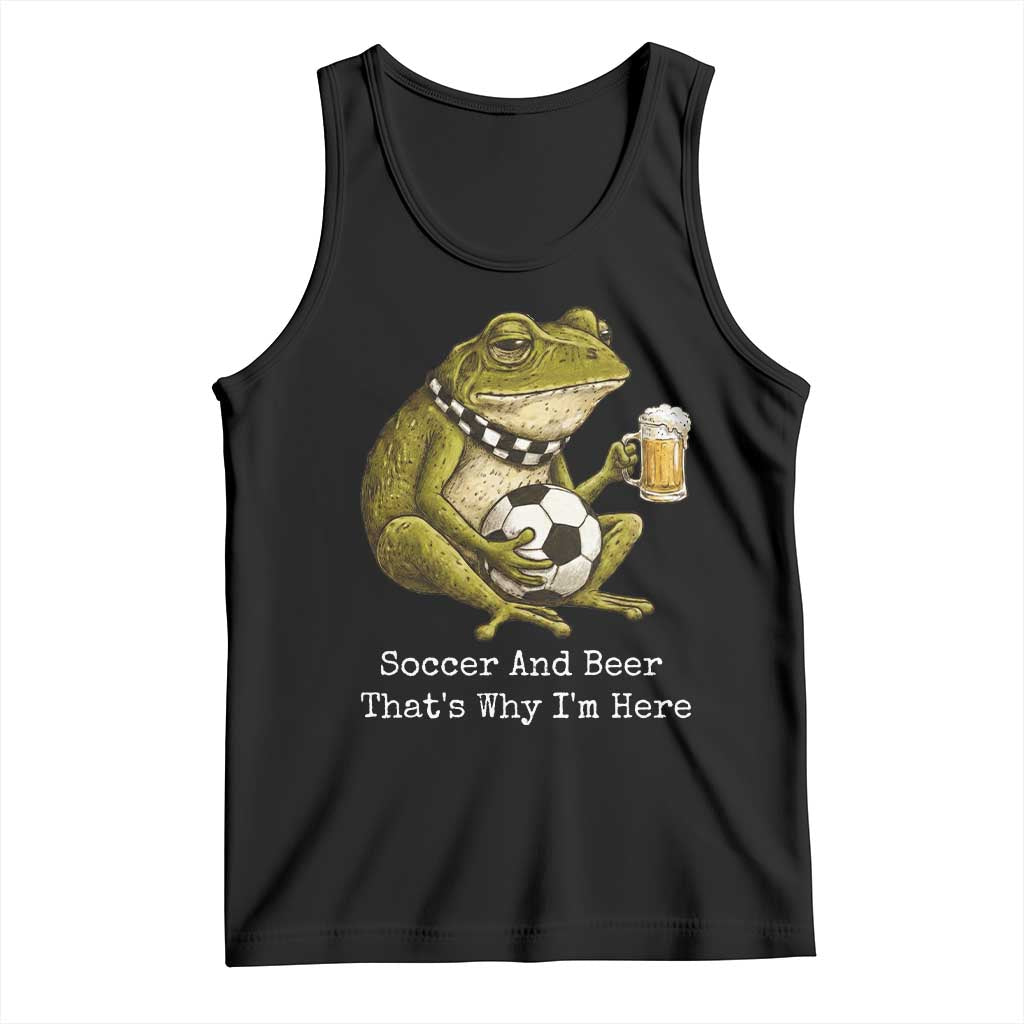 Funny Frog Lover Tank Top Soccer And Beer That Is Why I Am Here TS12 Black Print Your Wear