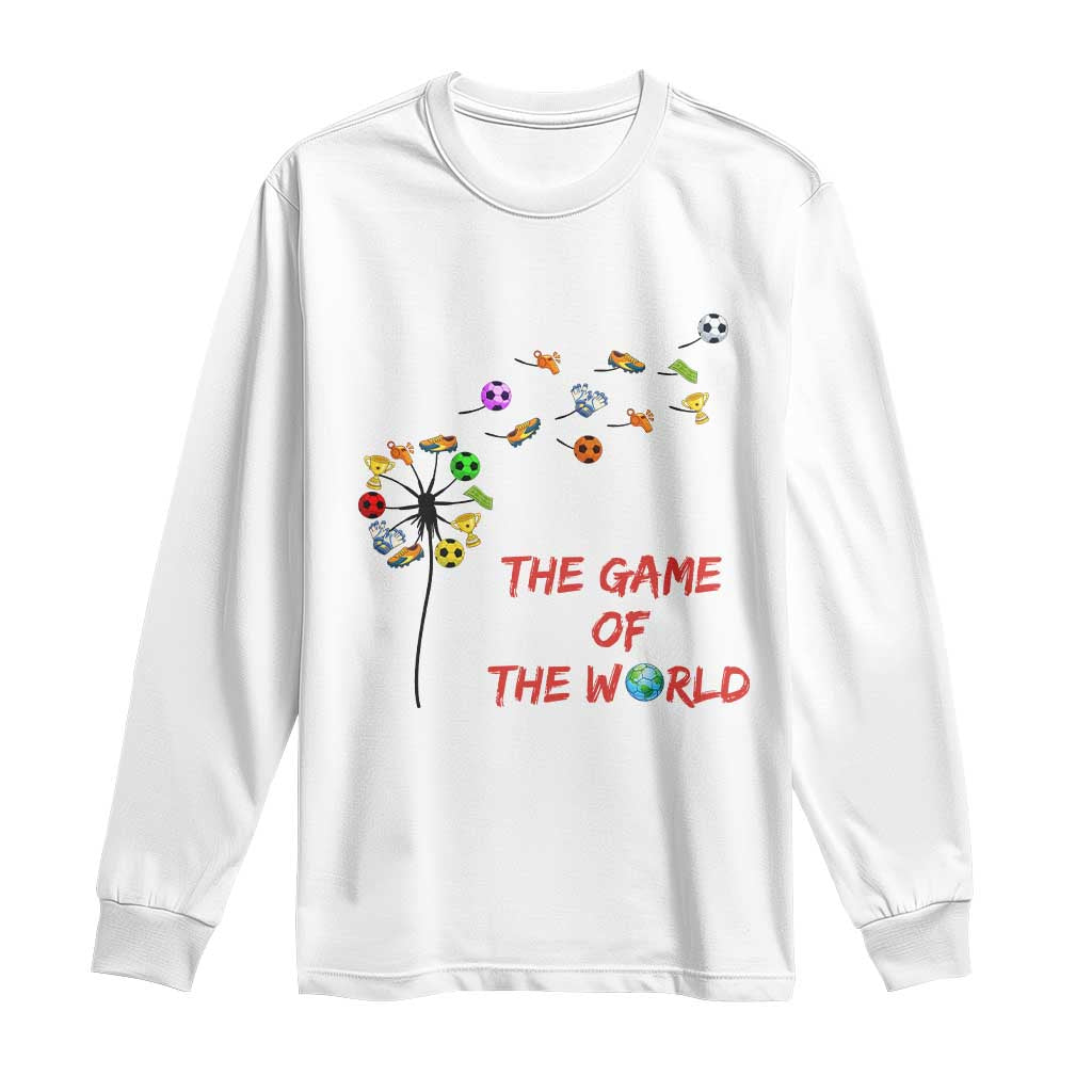 Soccer Dandelion Flower Long Sleeve Shirt The Game Of The World TS12 White Print Your Wear