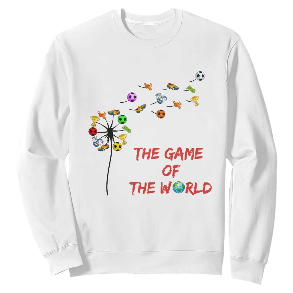 Soccer Dandelion Flower Sweatshirt The Game Of The World TS12 White Print Your Wear