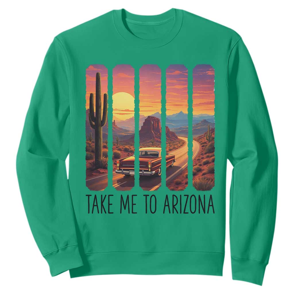 Arizona Desert Cactus Western Adventure Sweatshirt Take Me To AZ TS12 Irish Green Print Your Wear