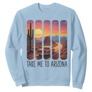 Arizona Desert Cactus Western Adventure Sweatshirt Take Me To AZ TS12 Light Blue Print Your Wear