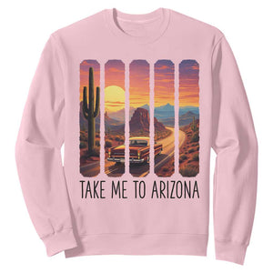 Arizona Desert Cactus Western Adventure Sweatshirt Take Me To AZ TS12 Light Pink Print Your Wear