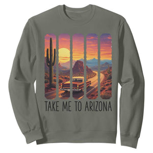 Arizona Desert Cactus Western Adventure Sweatshirt Take Me To AZ TS12 Military Green Print Your Wear