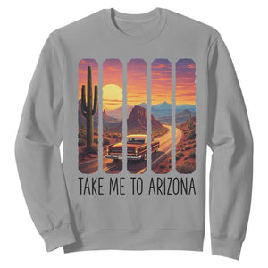 Arizona Desert Cactus Western Adventure Sweatshirt Take Me To AZ TS12 Sport Gray Print Your Wear