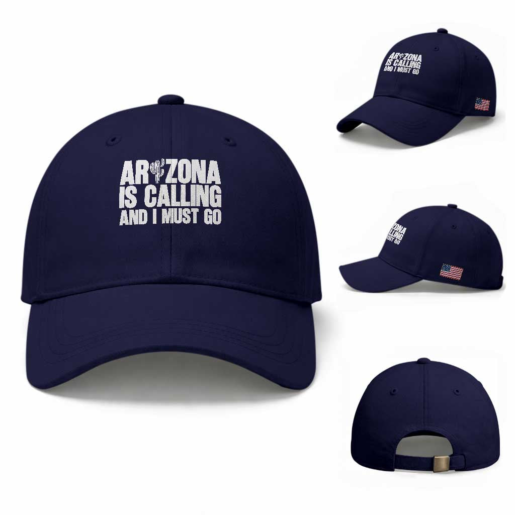 Arizona Is Calling And I Must Go Baseball Cap Gift For Arizona Lover TS12 Baseball Cap Universal Fit Dark Blue Print Your Wear