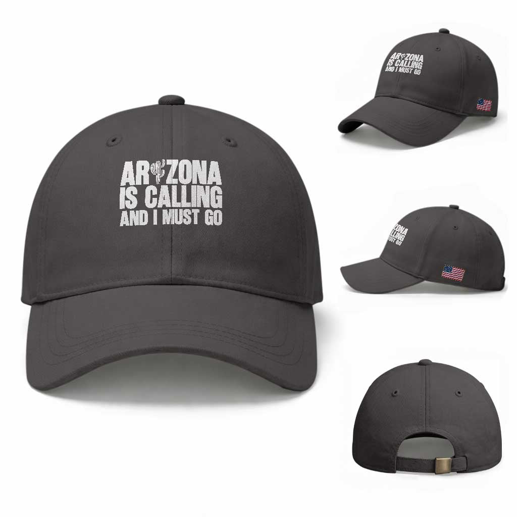Arizona Is Calling And I Must Go Baseball Cap Gift For Arizona Lover TS12 Baseball Cap Universal Fit Dark Gray Print Your Wear