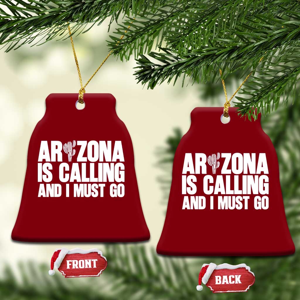 Arizona Is Calling And I Must Go Ceramic Ornament Gift For Arizona Lover TS12 Print Your Wear