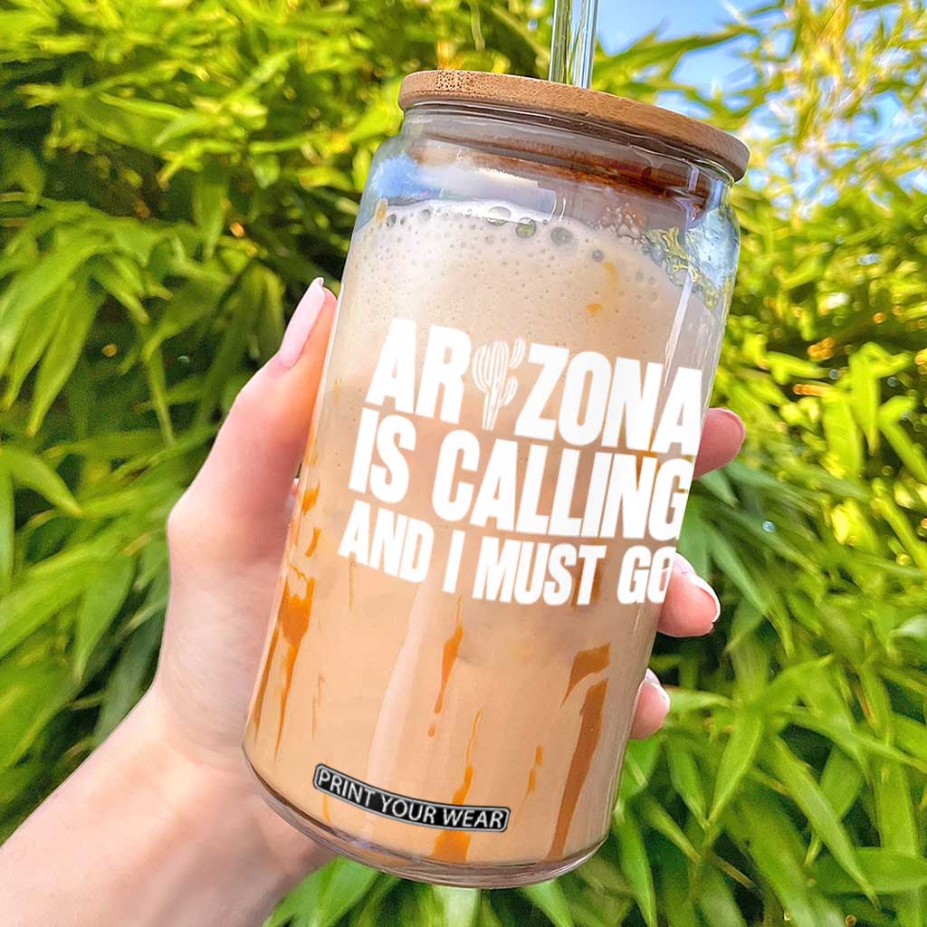 Arizona Is Calling And I Must Go Glass Can Gift For Arizona Lover TS12 Black Print Your Wear