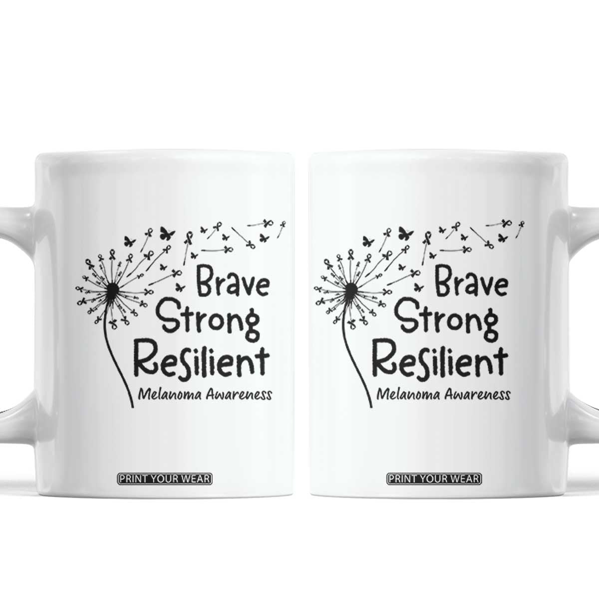 Brave Strong Resilient Coffee Mug Melanoma Warrior Dandelion Gift TS12 White Print Your Wear