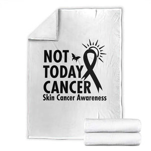 Melanoma Awareness Skin Cancer Warrior Throw Blanket Not Today Cancer TS12 White Print Your Wear