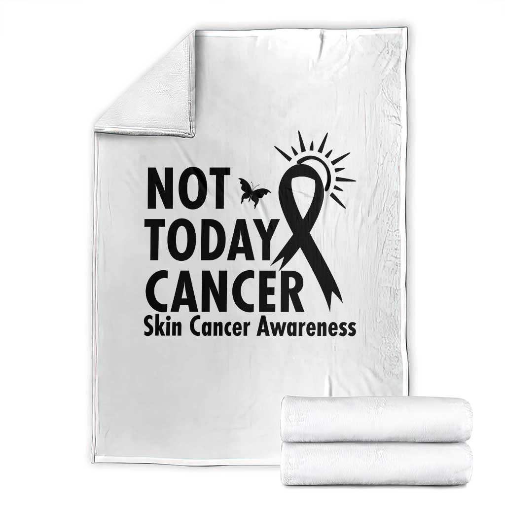 Melanoma Awareness Skin Cancer Warrior Throw Blanket Not Today Cancer TS12 White Print Your Wear