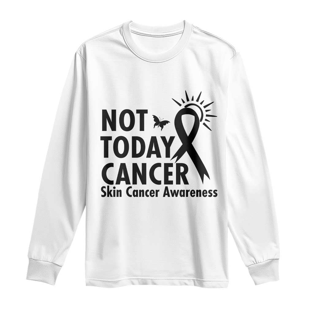 Melanoma Awareness Skin Cancer Warrior Long Sleeve Shirt Not Today Cancer TS12 White Print Your Wear