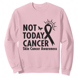 Melanoma Awareness Skin Cancer Warrior Sweatshirt Not Today Cancer TS12 Light Pink Print Your Wear
