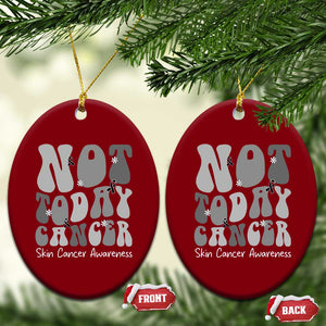 Not Today Melanoma Warrior Skeleton Cancer Fighter Ceramic Ornament TS12 Print Your Wear