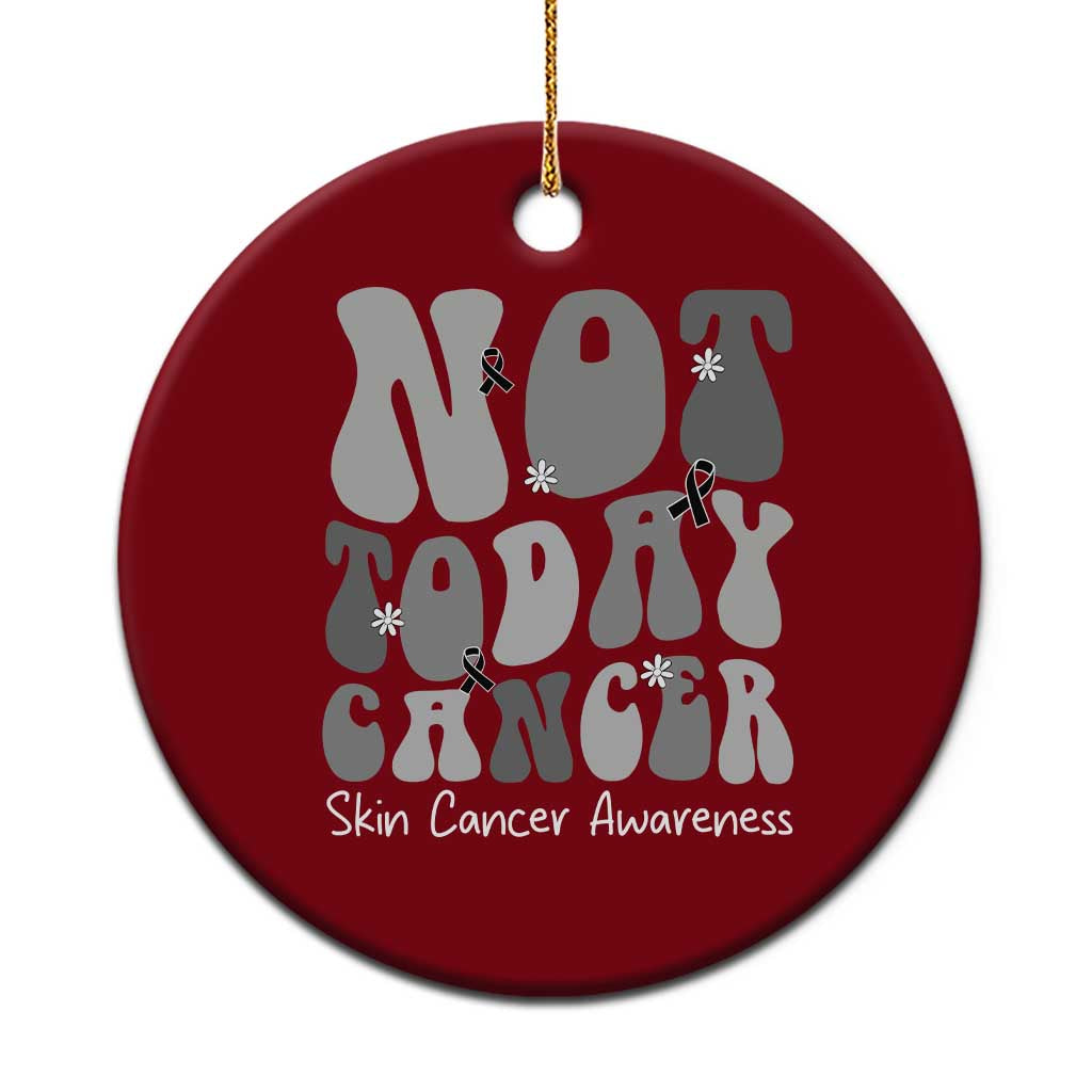 Not Today Melanoma Warrior Skeleton Cancer Fighter Ceramic Ornament TS12 1pc Red Print Your Wear