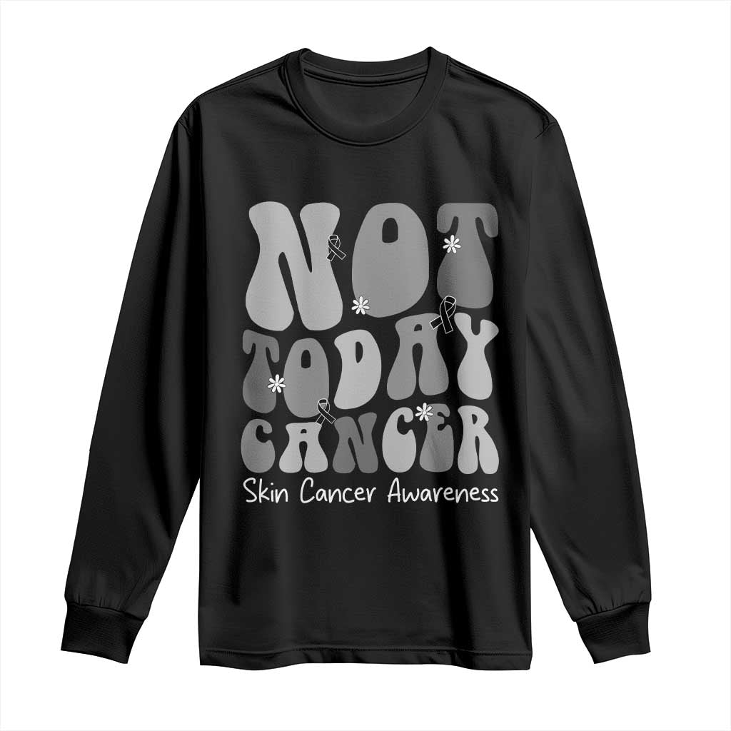 Not Today Melanoma Warrior Skeleton Cancer Fighter Long Sleeve Shirt TS12 Black Print Your Wear