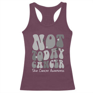 Not Today Melanoma Warrior Skeleton Cancer Fighter Racerback Tank Top TS12 Maroon Print Your Wear