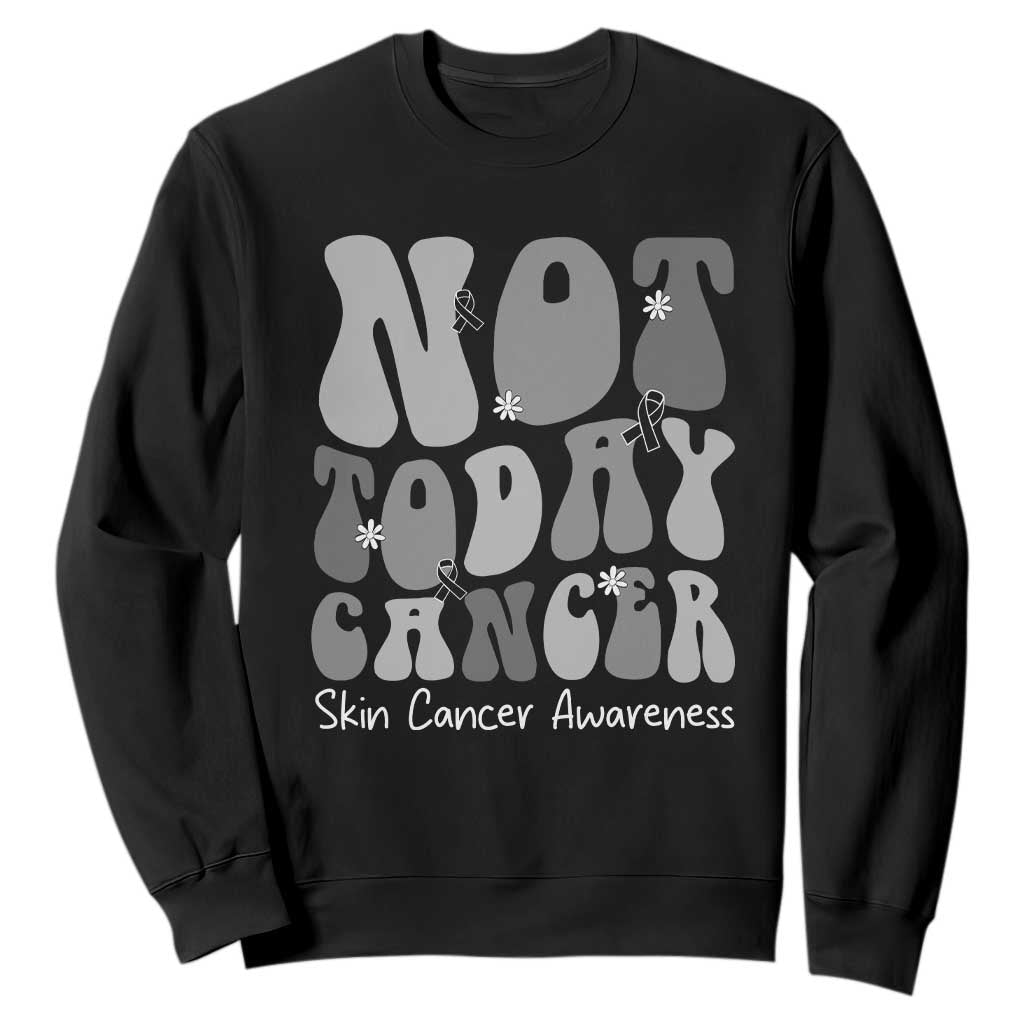 Not Today Melanoma Warrior Skeleton Cancer Fighter Sweatshirt TS12 Black Print Your Wear