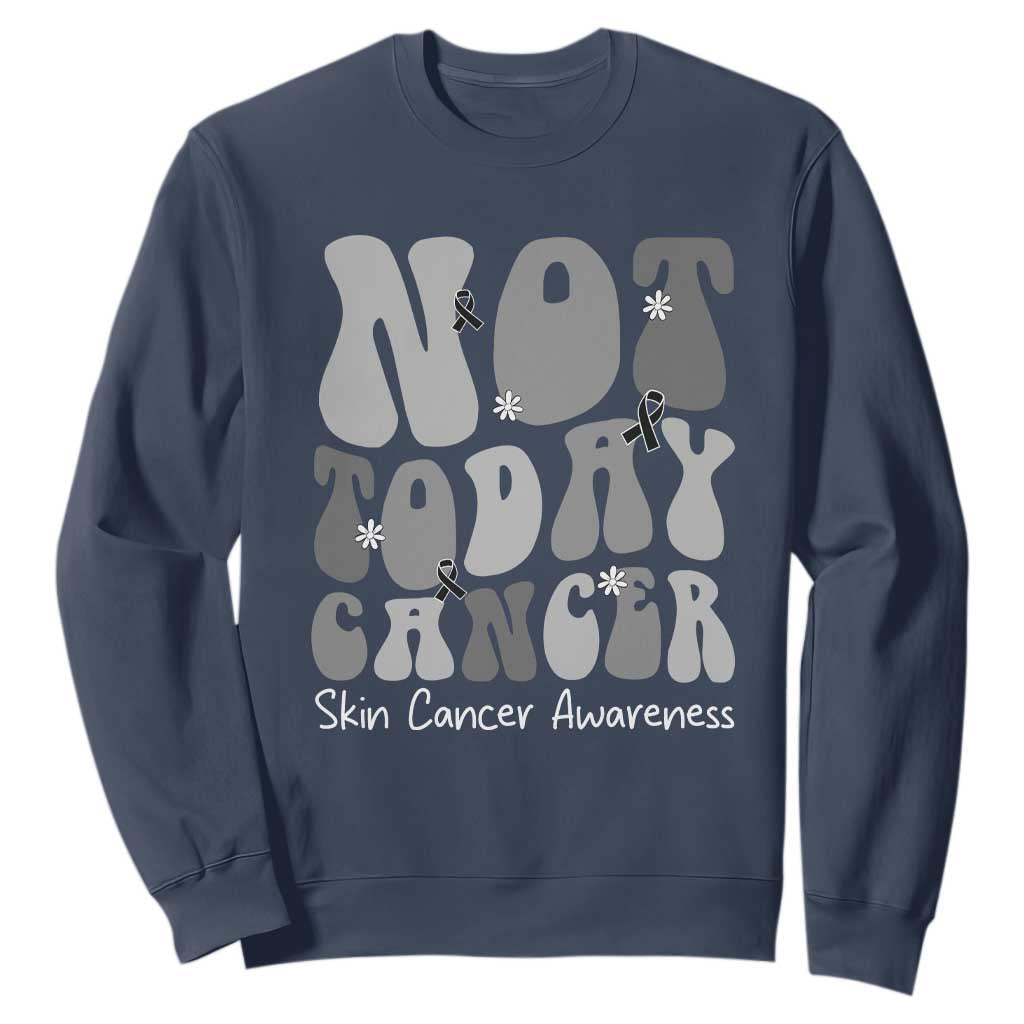 Not Today Melanoma Warrior Skeleton Cancer Fighter Sweatshirt TS12 Navy Print Your Wear