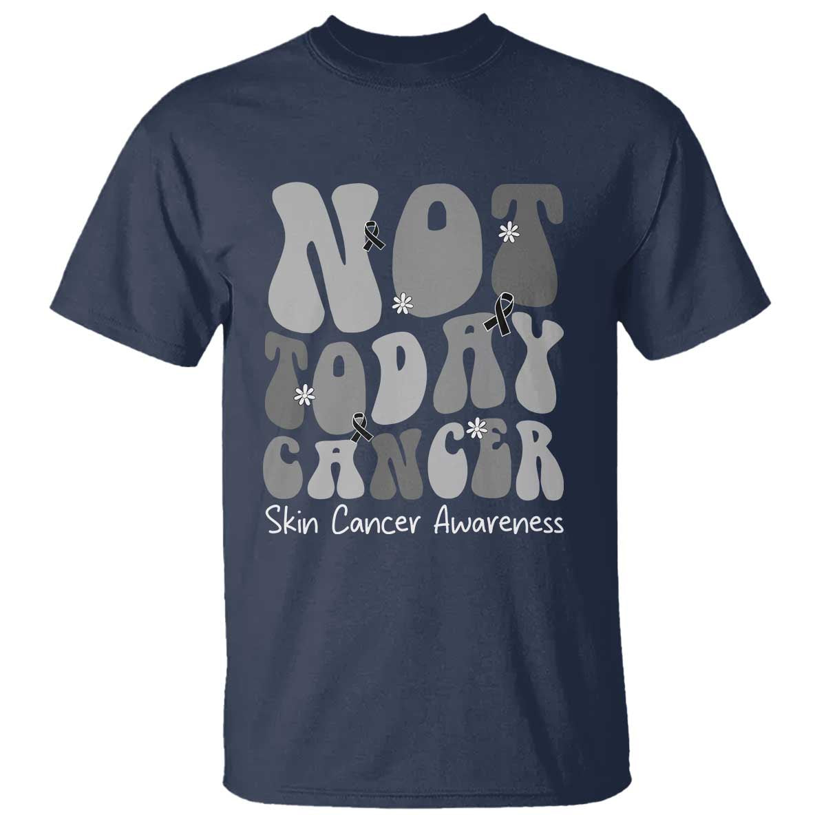 Not Today Melanoma Warrior Skeleton Cancer Fighter T Shirt TS12 Navy Print Your Wear