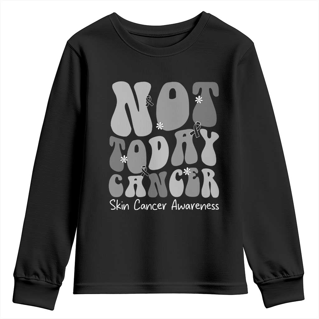 Not Today Melanoma Warrior Skeleton Cancer Fighter Youth Sweatshirt TS12 Black Print Your Wear