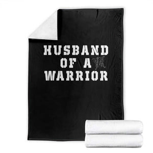 Husband Of A Warrior Throw Blanket Melanoma Awareness Wife Support TS12 Black Print Your Wear