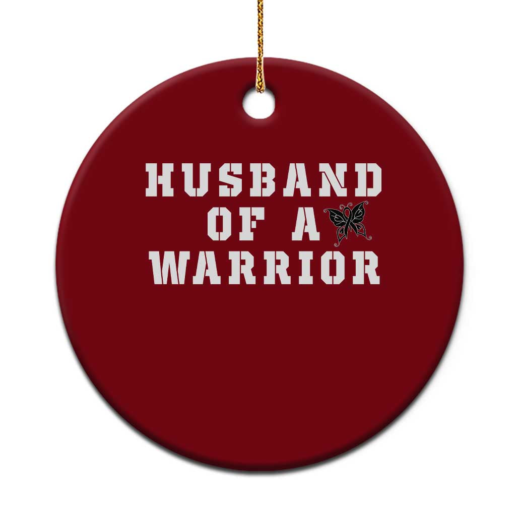 Husband Of A Warrior Ceramic Ornament Melanoma Awareness Wife Support TS12 1pc Red Print Your Wear