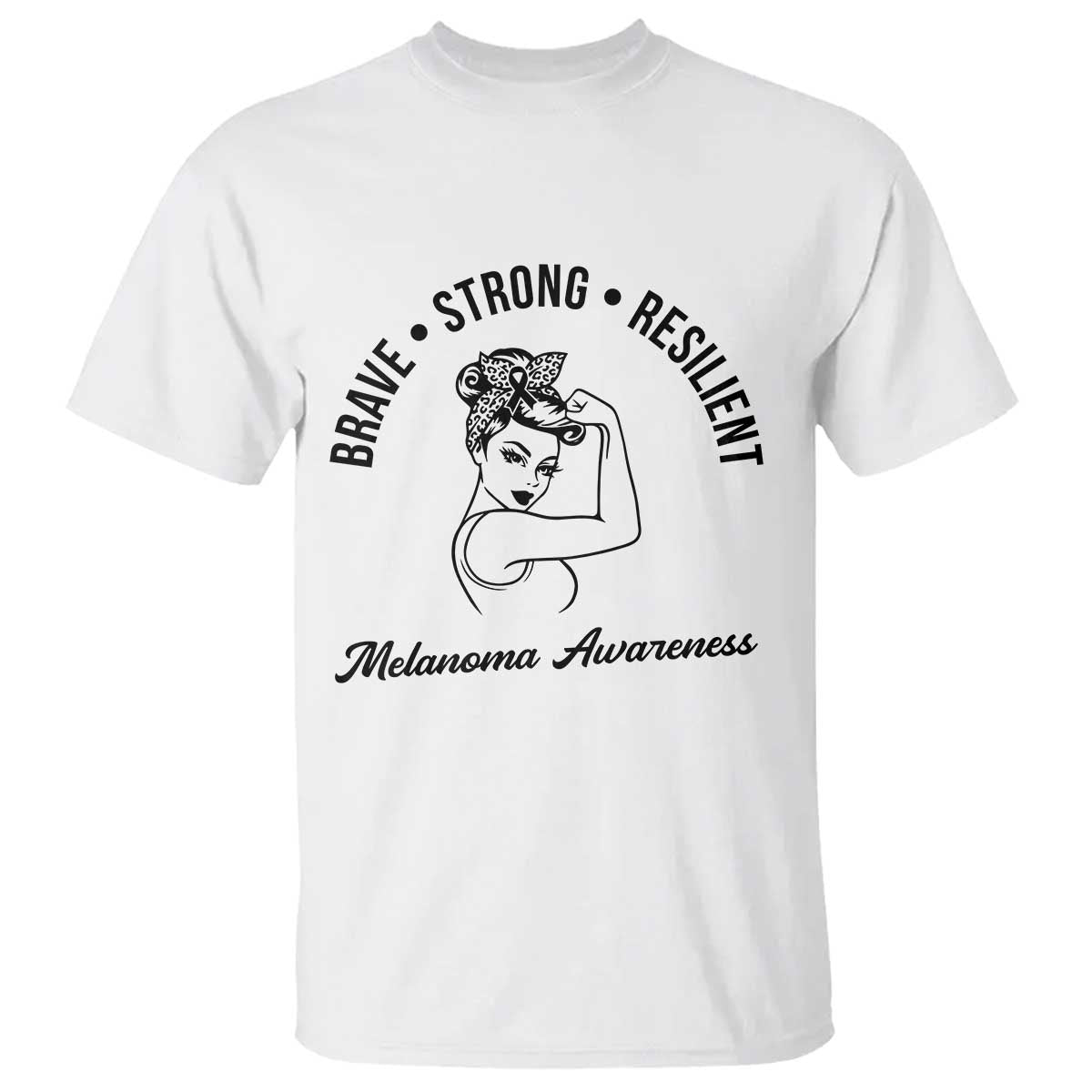 Melanoma Awareness Strong Woman T Shirt Brave Strong Resilient Warrior TS12 White Print Your Wear