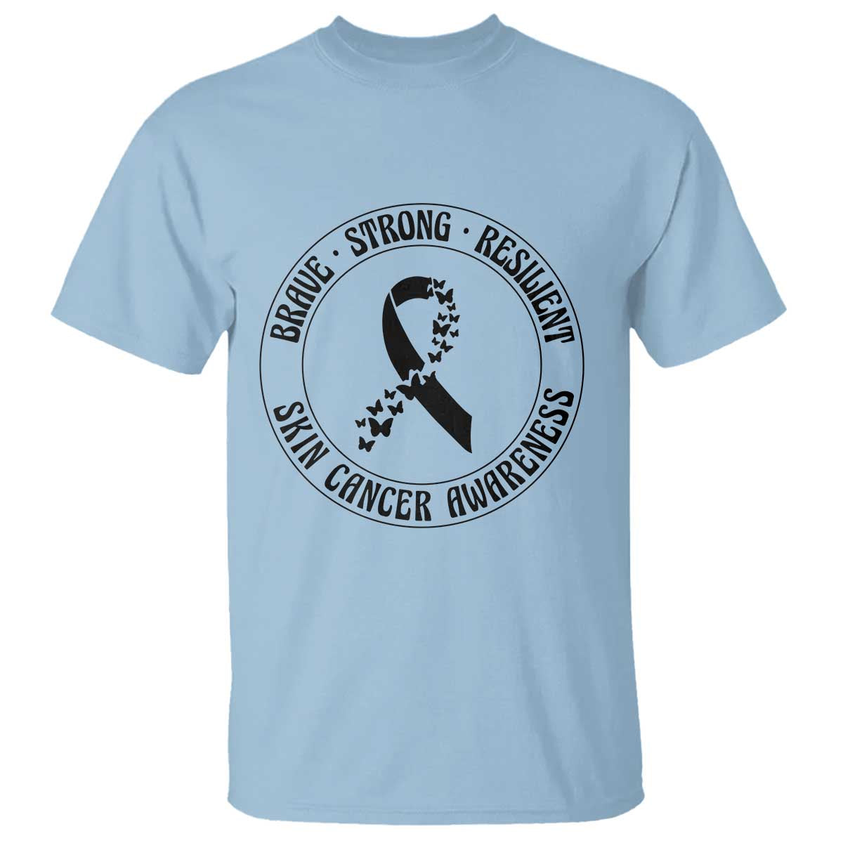 Melanoma Awareness T Shirt Brave Strong Resilient Warrior TS12 Light Blue Print Your Wear