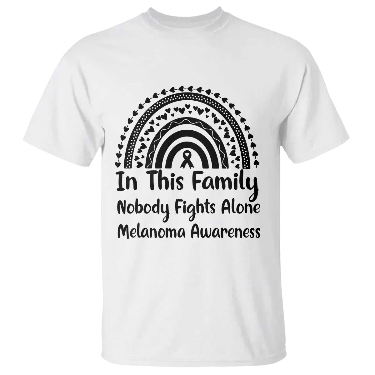 In This Family Nobody Fights Alone T Shirt Melanoma Warrior Support TS12 White Print Your Wear