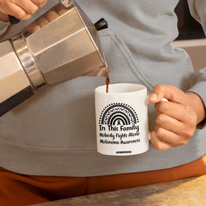 In This Family Nobody Fights Alone Coffee Mug Melanoma Warrior Support TS12 Print Your Wear