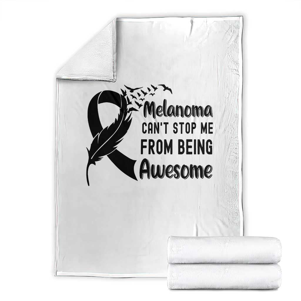Melanoma Cant Stop Me From Being Awesome Throw Blanket Support Squad Gift TS12 White Print Your Wear