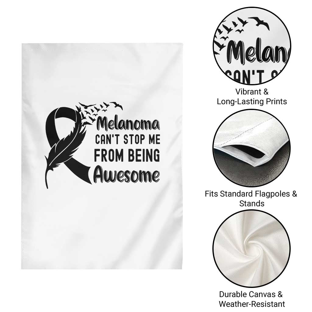 Melanoma Cant Stop Me From Being Awesome Garden Flag Support Squad Gift TS12 Print Your Wear