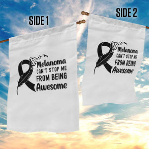 Melanoma Cant Stop Me From Being Awesome Garden Flag Support Squad Gift TS12 Print Your Wear