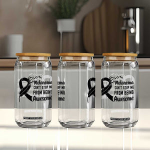 Melanoma Cant Stop Me From Being Awesome Glass Can Support Squad Gift TS12 Print Your Wear