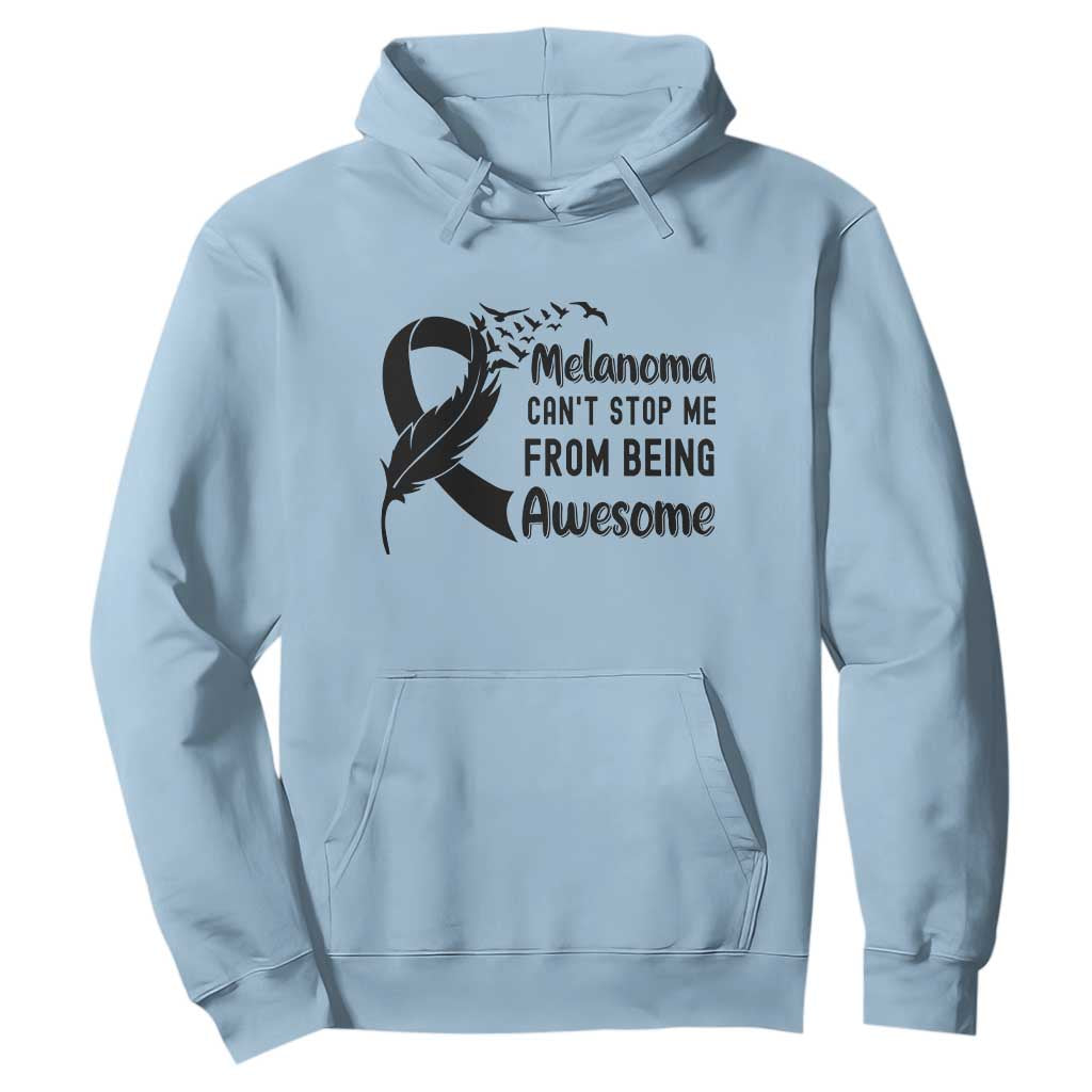 Melanoma Cant Stop Me From Being Awesome Hoodie Support Squad Gift TS12 Light Blue Print Your Wear